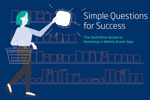The definitive guide to selecting a mobile event app: simple questions for success