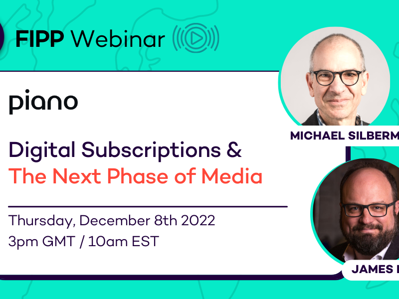 FIPP Webinar: Digital Subscriptions & The Next Phase of Media