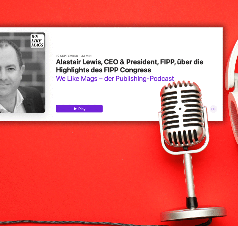 FIPP CEO Alastair Lewis talks industry trends and centenary celebrations on the We Like Mags podcast